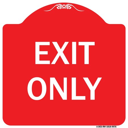 Signmission Designer Series Sign-Exit Only, Red & White Heavy-Gauge Aluminum Sign, 18" H, 18" L, RW-1818-9976 A-DES-RW-1818-9976